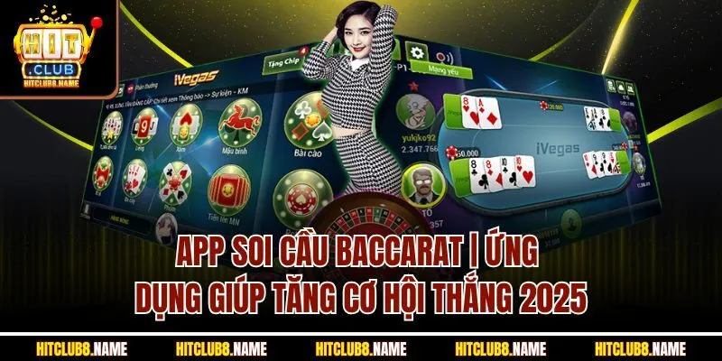 App Soi Cầu Baccarat | Ứng Dụng Giúp Tăng Cơ Hội Thắng 2025