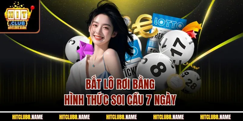 Bắt lô rơi bằng hình thức soi cầu 7 ngày 