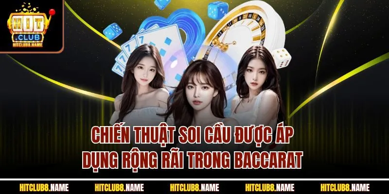 Chiến thuật soi cầu được áp dụng rộng rãi trong baccarat 