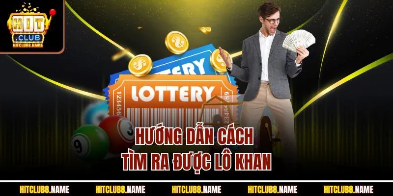 Hướng dẫn cách tìm ra được lô khan