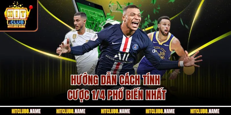 Hướng dẫn cách tính cược 1/4 phổ biến nhất