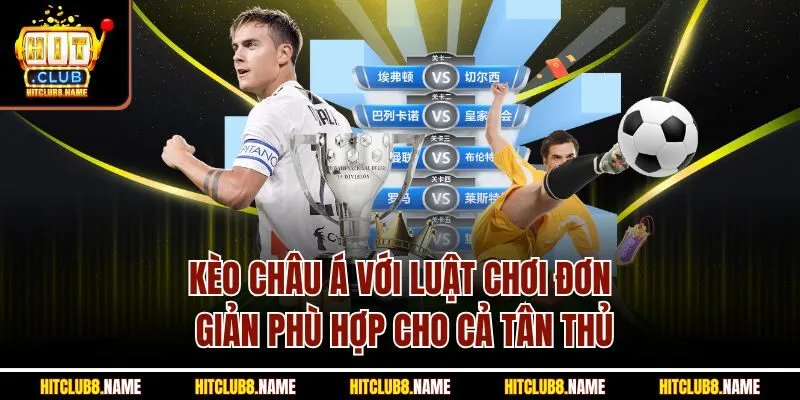 Kèo Châu Á với luật chơi đơn giản phù hợp cho cả tân thủ