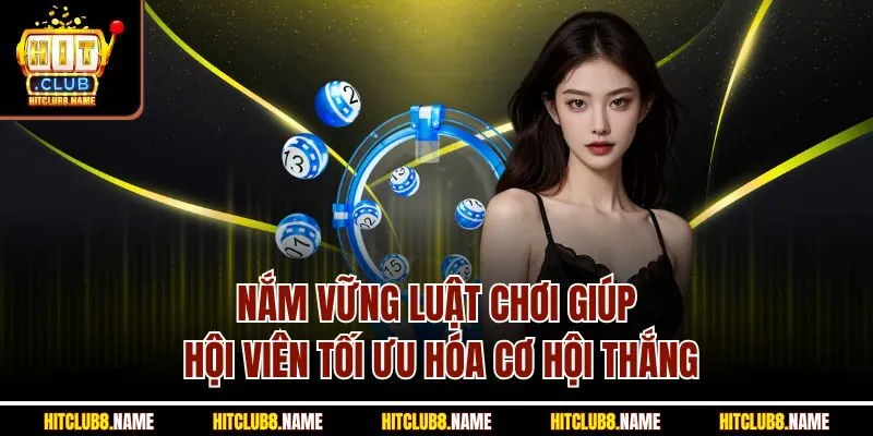 Nắm vững luật chơi giúp hội viên tối ưu hóa cơ hội thắng