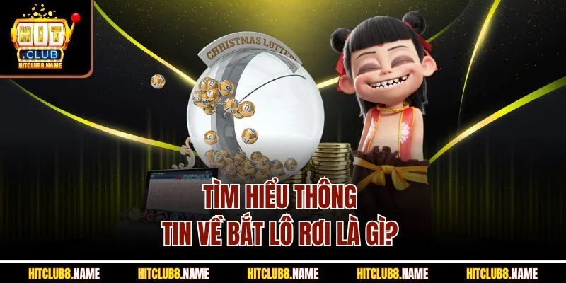 Tìm hiểu thông tin về bắt lô rơi là gì? 